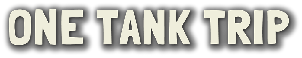 One Tank Trip